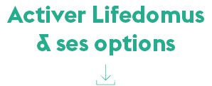 Découvrez comment activer Lifedomus et obtenez un devis pour les options choisies.